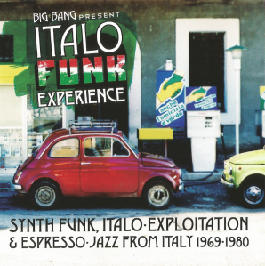 Big Bang Presents Italo Funk Experience- Synth Funk, Italo-Exploitation & Espresso-Jazz From Italy 1969-1980 (2011) Nascente