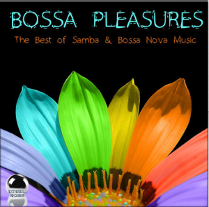 Bossa Pleasures: The Best of Samba & Bossa Nova Music (2014)