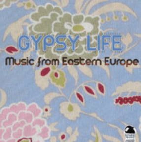 Gypsy Life: Music from Eastern Europe (2014) ExtraBall Records
