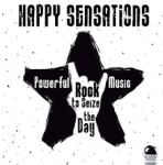 Happy Sensations: Powerful Rock Music to Seize the Day (2015) ExtraBall Records