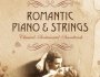 Maurizio Furlani and Stefano Torossi’s Romantic Piano and Strings (2011) Deneb&nbsp;Records