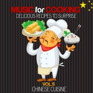 Music for Cooking: Delicious Recipes To Surprise, Vol. 5 - Chinese Cuisine (2015) Lounge Music Cocktail
