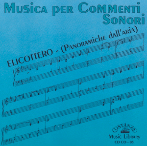 Musica Per Commenti Sonori: Elicottero (Panoramiche dall'aria) (1996) [Italy] (CD CO - 05) 