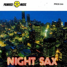 Night Sax (2008) Primrose Music (PRCD 044)