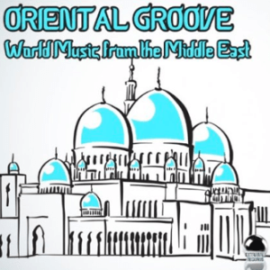 Oriental Groove: World Music from the Middle East (2014) ExtraBall Records