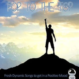 Pop to the Top: Fresh Dynamic Songs to Get in a Positive Mood (2015) ExtraBall Records