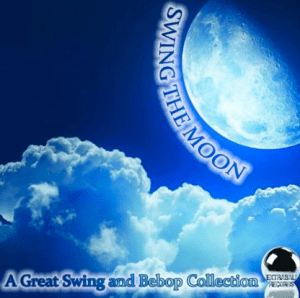 Swing The Moon - A Great Swing and Bebop Collection (2013) ExtraBall Records