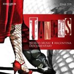 Federico Arezzini and Stefano Torossi - Tangos: World Music, Argentina, Documentary (2014) Deneb Records/Flippermusic (DNB 799)