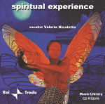 Valeria Nicoletta (vocalist), Claudio Passavanti, and Stefano Torossi - Spiritual Experience (2001) Rai Trade [Italy] (CD RT2076), produced by Stefano Torossi