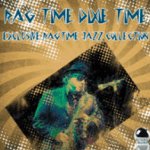 Rag Time Dixie Time: Exclusive Ragtime Jazz Collection (2013)