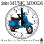 24H Music Moods: 11 a.m. Italian Pop Tour on a Vespa (2015) ExtraBall Records