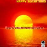 Happy Sensations: Easy & Happy Chilled Hang Out Vibes (2015) ExtraBall Records