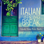Various Artists - Italian Spring Break - Delicate Italian Music Moods (2016) ExtraBall Records