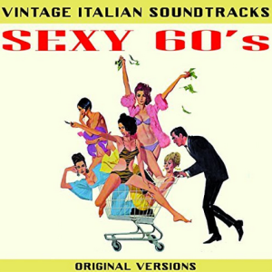 Various Artists - Vintage Italian Soundtracks - Sexy 60's (Original Versions) (2016)  GDM Music