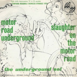 The Underground Set - "Motor Road Underground" : "Slaughter On The Motor Road" (1970) Radio Records back