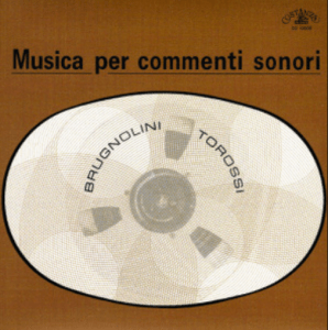 Sandro Brugnolini and Stefano Torossi - Musica per commenti sonoris (2016 Reissue) Schema (1969)